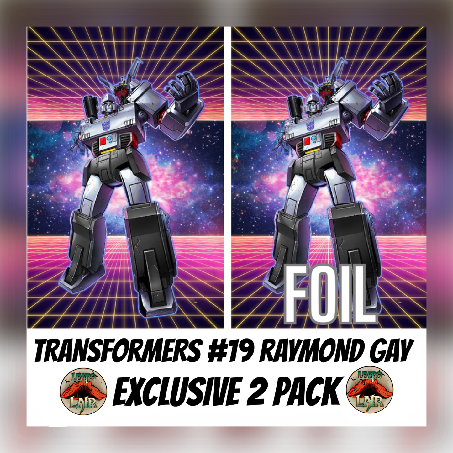 TRANSFTRANSFORMERS #19 RAYMOND GAY 80S RETRO MEGATRON VIRGIN & FOIL VARIANT SET LTD 750