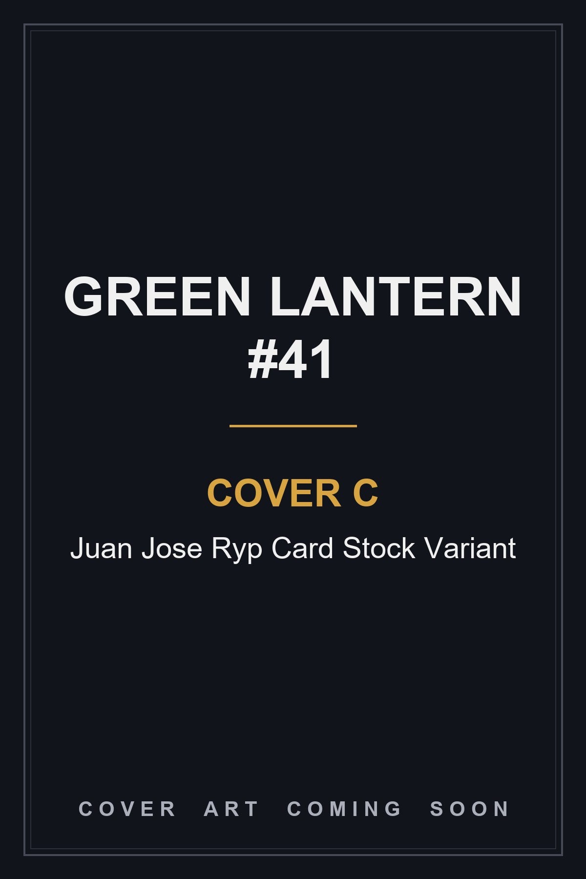 Green Lantern #41 Cover C Juan Jose Ryp Card Stock Variant - cover art coming soon