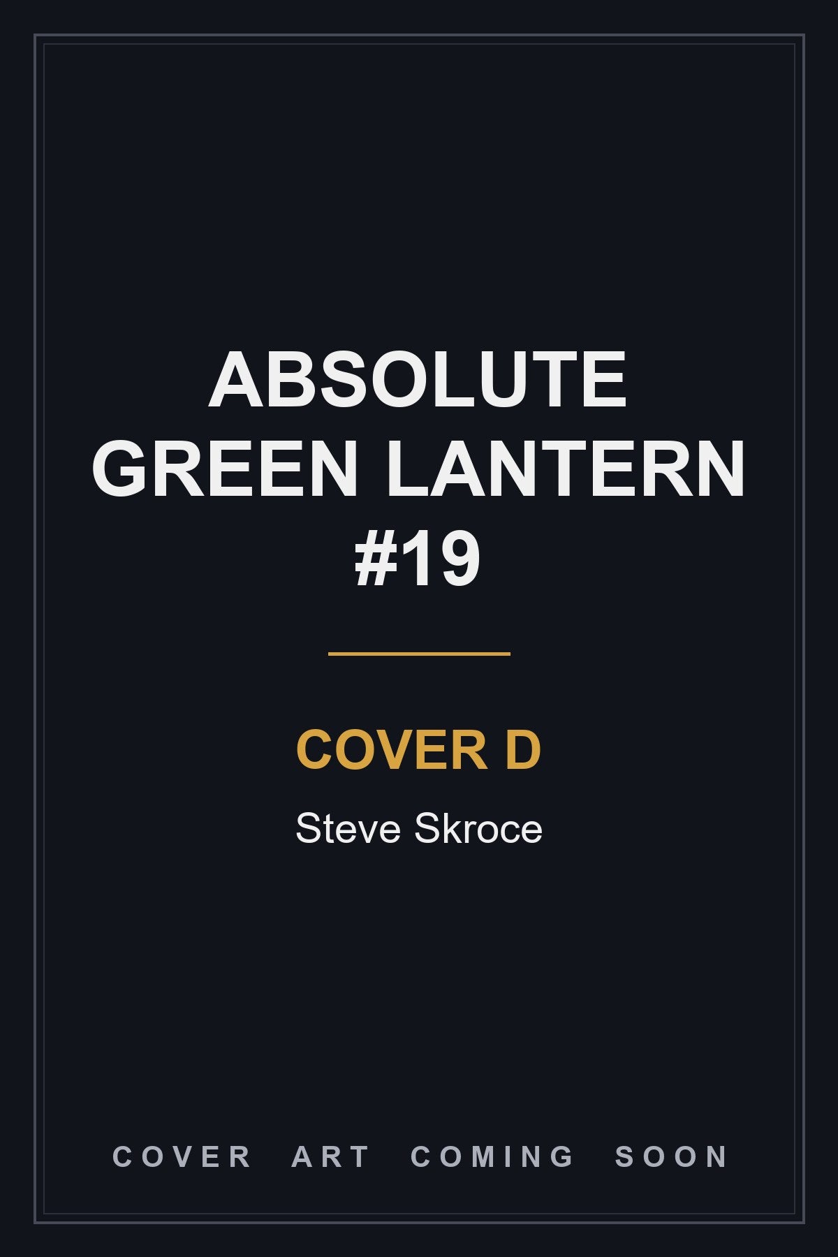 Absolute Green Lantern #19 Cover D Steve Skroce — cover art coming soon
