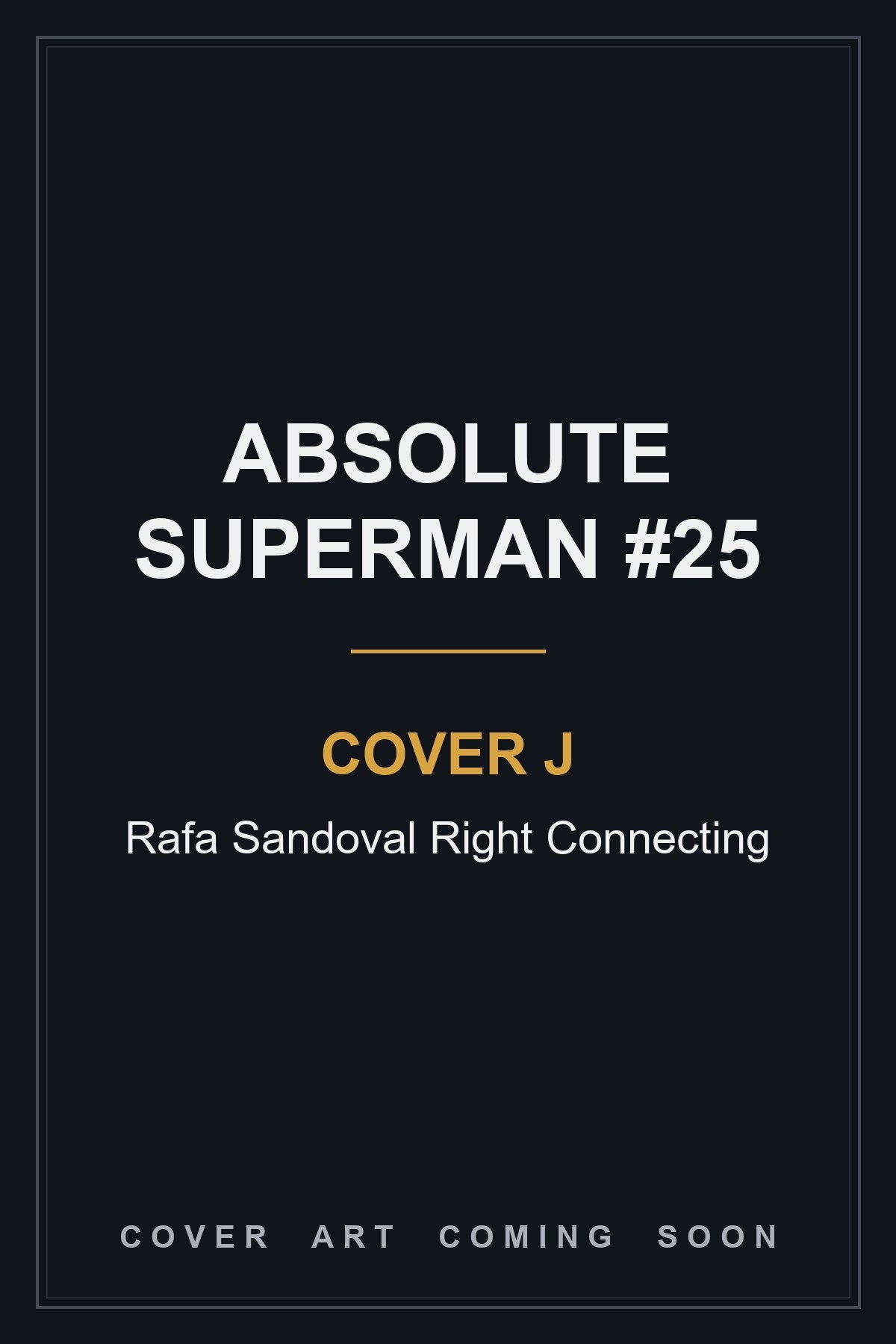 Absolute Superman #25 Cover J Rafa Sandoval Right Connecting — cover art coming soon