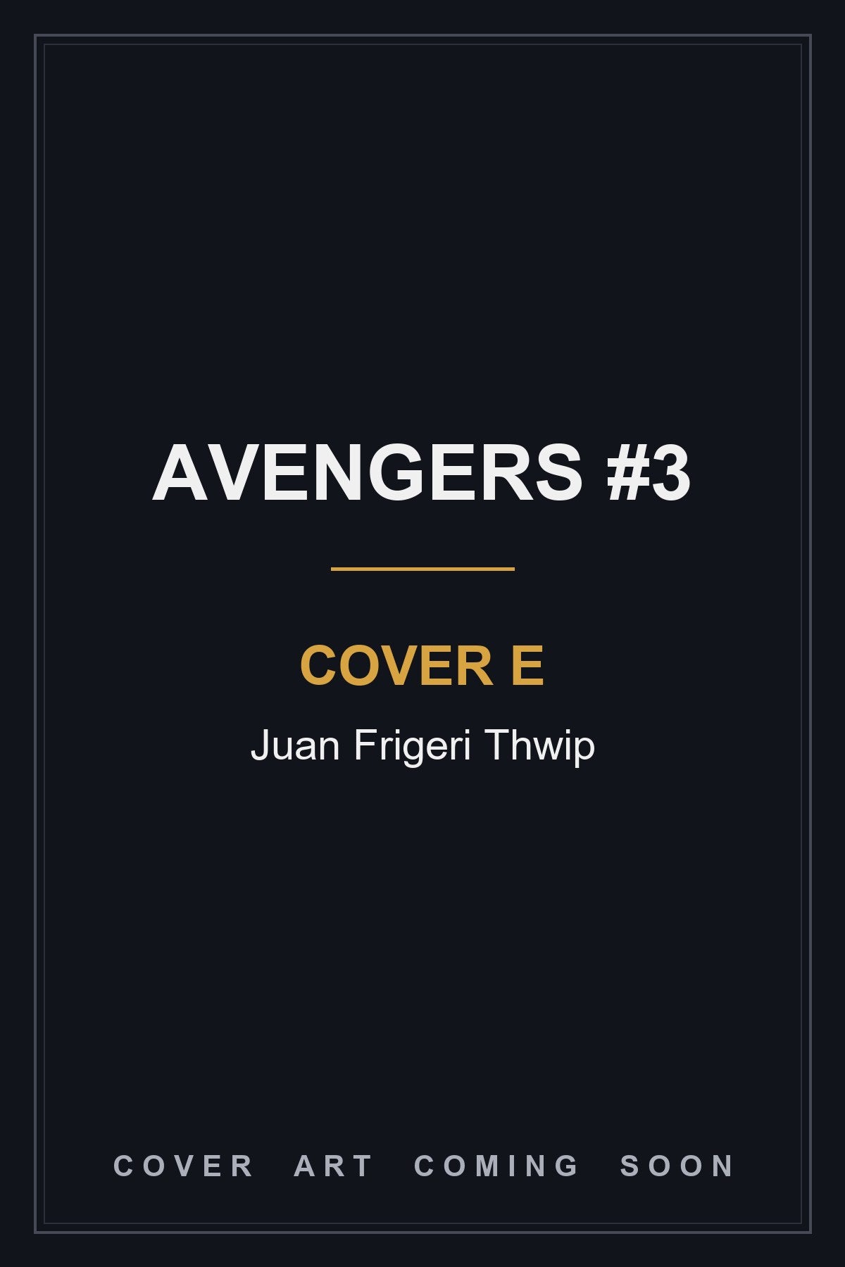 Avengers #3 Cover E Juan Frigeri Thwip - cover art coming soon