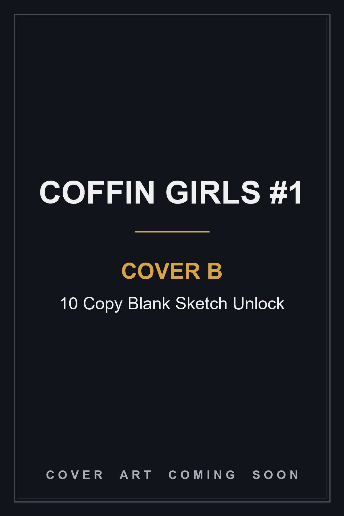 Coffin Girls #1 Cover B 10 Copy Blank Sketch Unlock — cover art coming soon