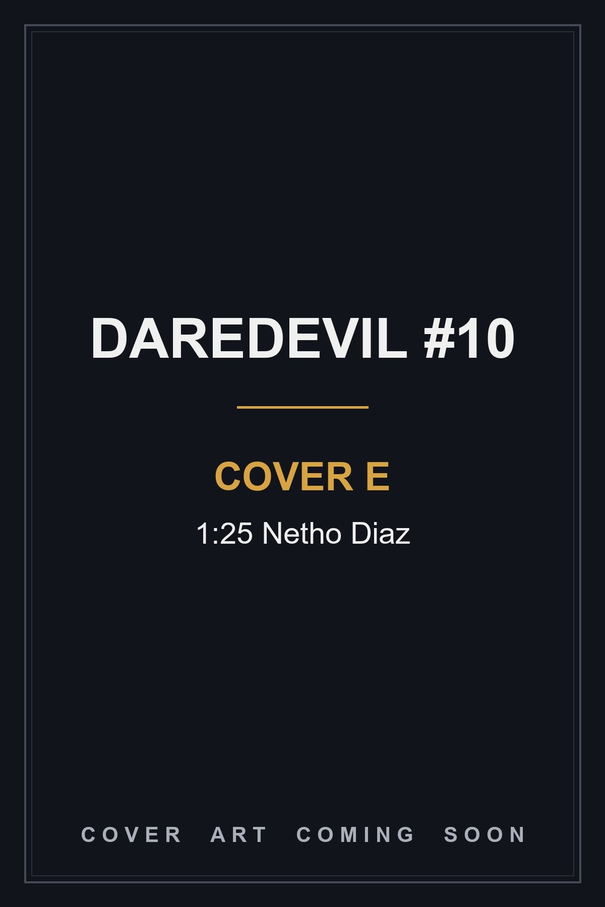 Daredevil #10 Cover E 1:25 Netho Diaz - cover art coming soon