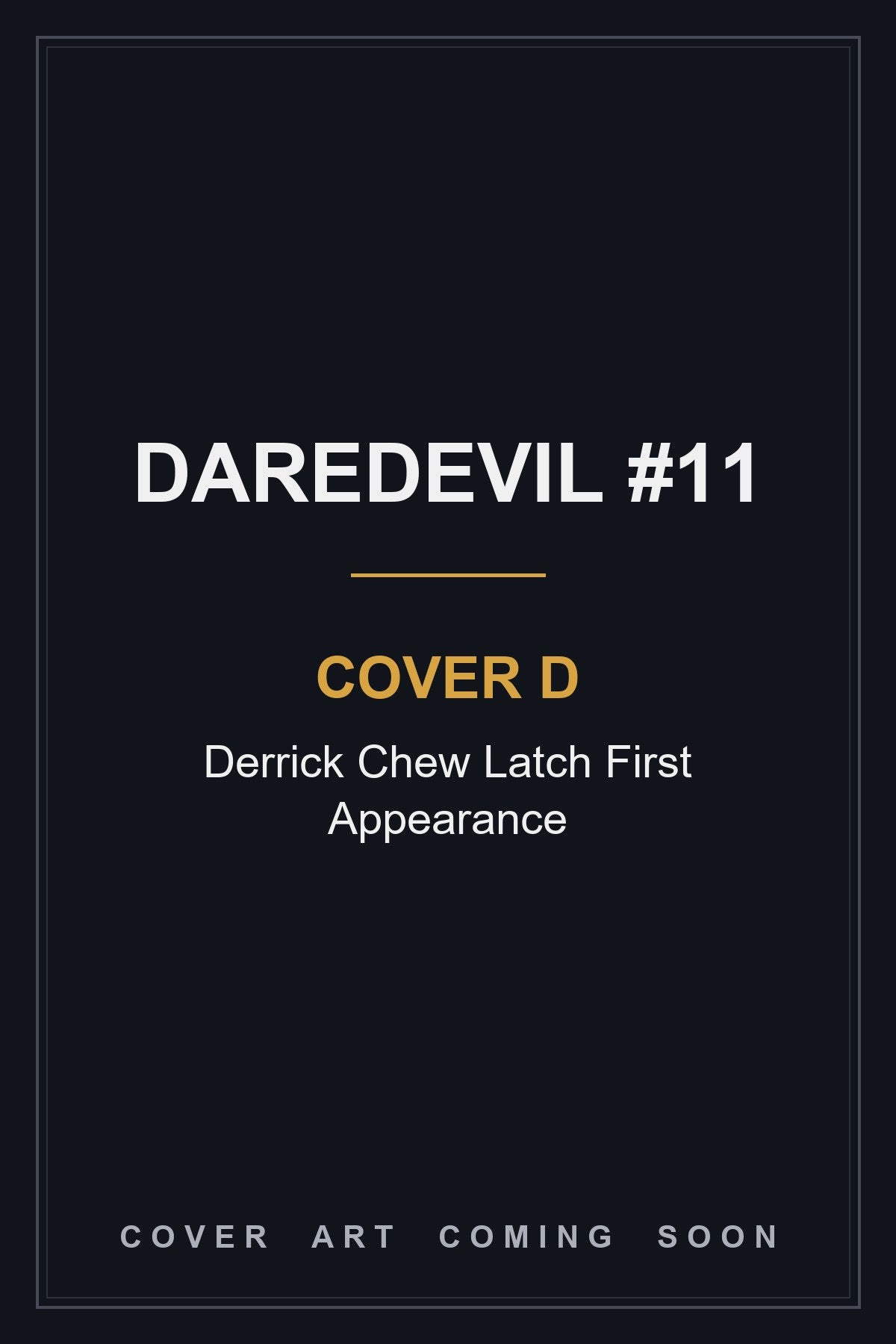 Daredevil #11 Cover D Derrick Chew Latch First Appearance - cover art coming soon