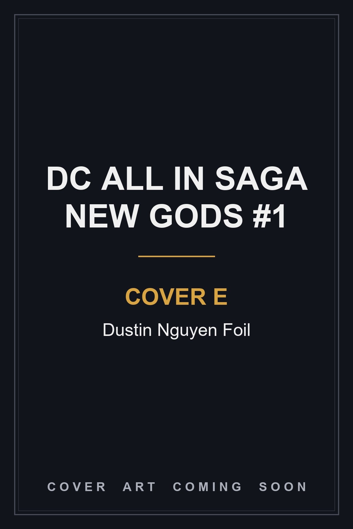 DC All In Saga New Gods #1 Cover E Dustin Nguyen Foil - cover art coming soon