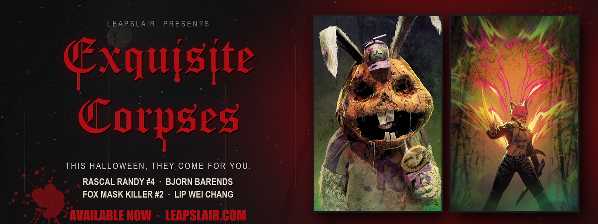 Exquisite Corpses Halloween double drop: Rascal Randy #4 Bjorn Barends and Fox Mask Killer #2 Lip Wei Chang LeapsLair exclusives, LTD 500 each, 2-Pack and CGC 9.8 slabs - available now