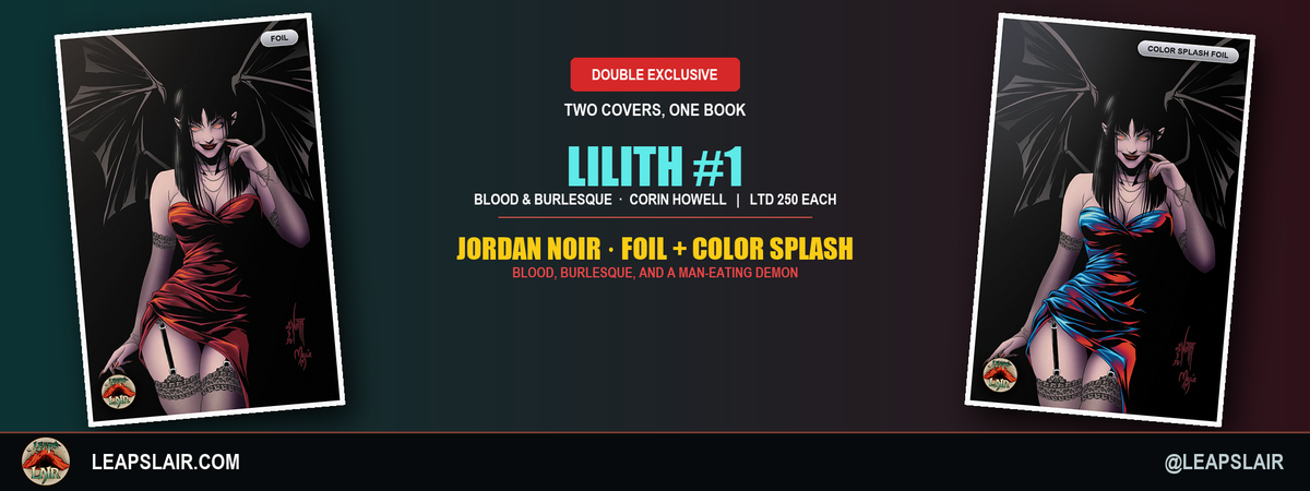 Lilith: Blood & Burlesque #1 Jordan Noir LeapsLair exclusive foil covers - Foil and Color Splash, LTD 250 each