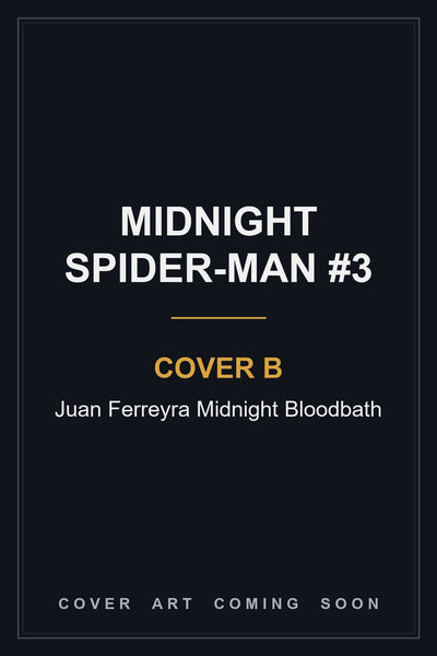 Midnight Spider-Man #3 Cover B Juan Ferreyra Midnight Bloodbath - cover art coming soon