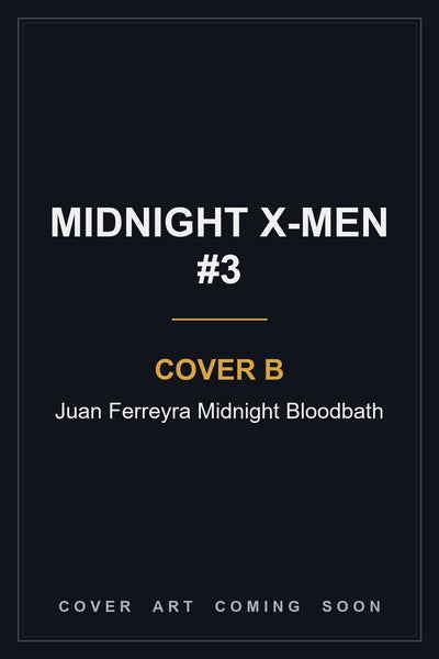 Midnight X-Men #3 Cover B Juan Ferreyra Midnight Bloodbath - cover art coming soon
