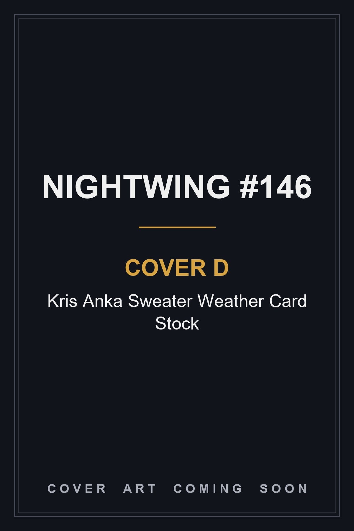 Nightwing #146 Cover D Kris Anka Sweater Weather Card Stock - cover art coming soon