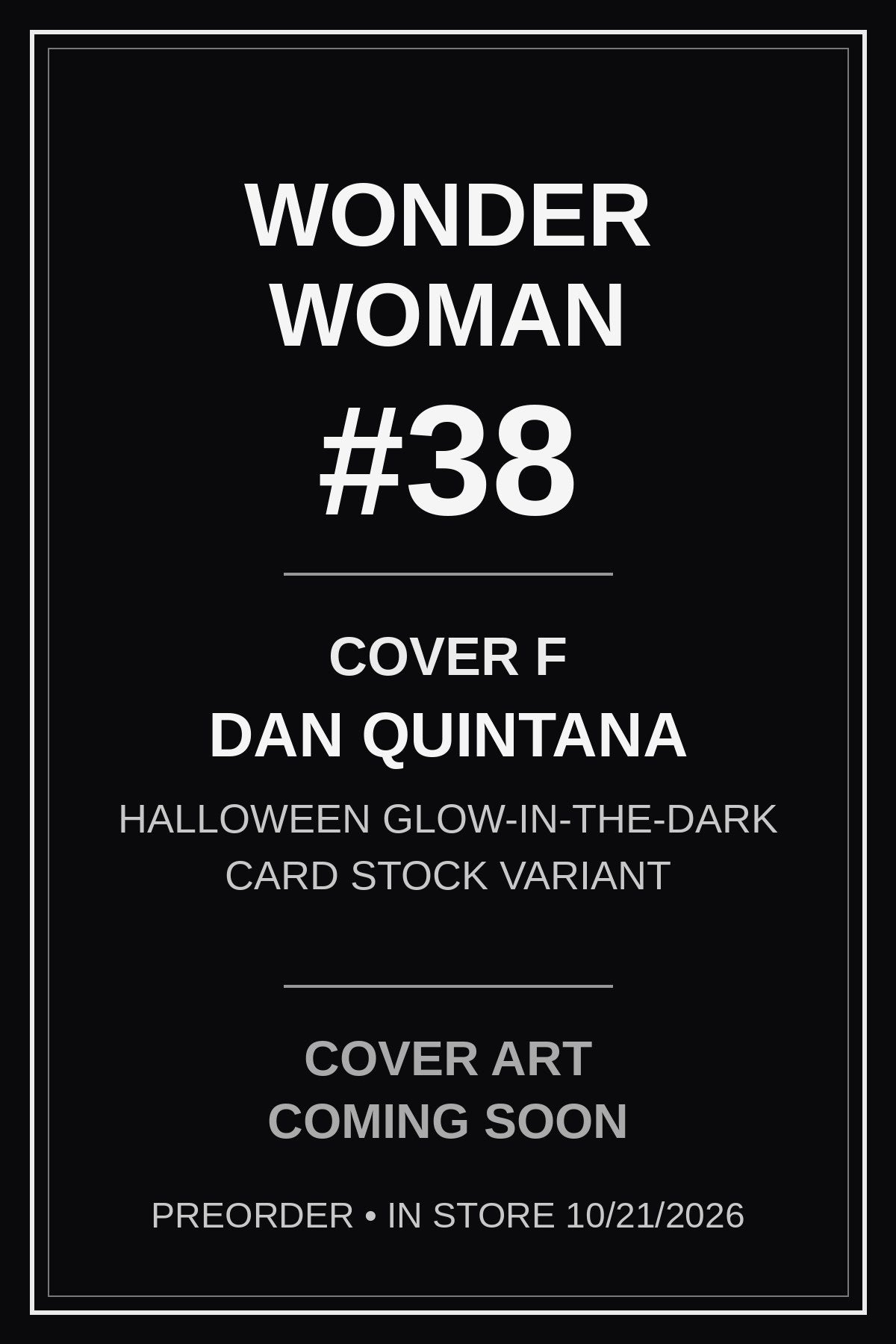 Wonder Woman #38 Cover F Dan Quintana Halloween Glow-in-the-Dark — cover art coming soon
