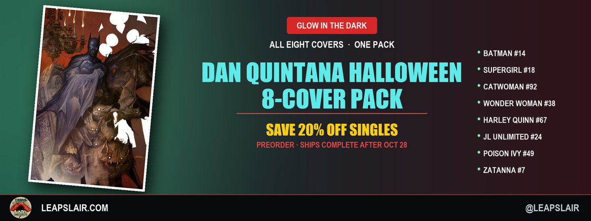 Dan Quintana Halloween Glow-in-the-Dark 8-Cover Pack: all eight DC card stock variants in one preorder pack, 20% off buying the covers separately. Batman 14, Supergirl 18, Catwoman 92, Wonder Woman 38, Harley Quinn 67, Justice League Unlimited 24, Poison Ivy 49, Zatanna 7. Ships complete after October 28.