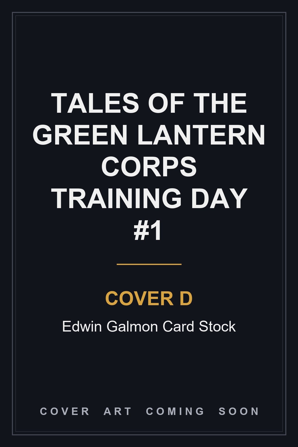 Tales of the Green Lantern Corps Training Day #1 Cover D Edwin Galmon Card Stock - cover art coming soon