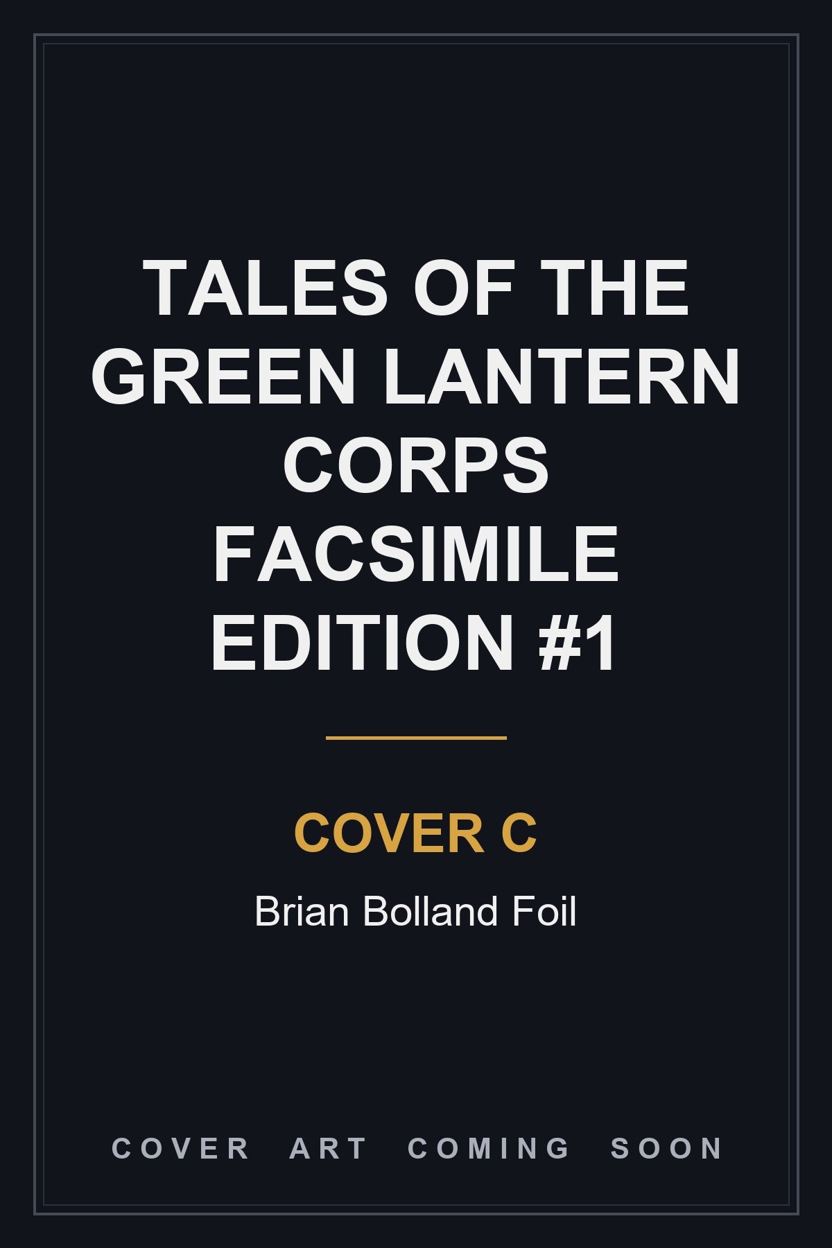 Tales of the Green Lantern Corps Facsimile Edition #1 Cover C Brian Bolland Foil - cover art coming soon