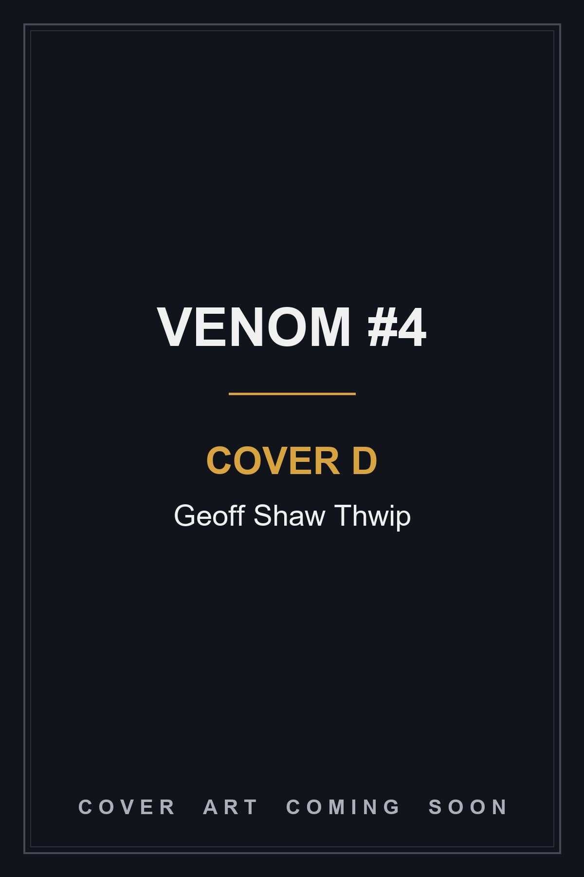 Venom #4 Cover D Geoff Shaw Thwip - cover art coming soon
