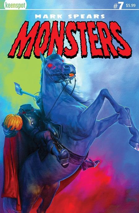 MARK SPEARS MONSTERS #7 CVR A MARK SPEARS THE HEADLESS HORSEMAN PRESALE 09/24/2025