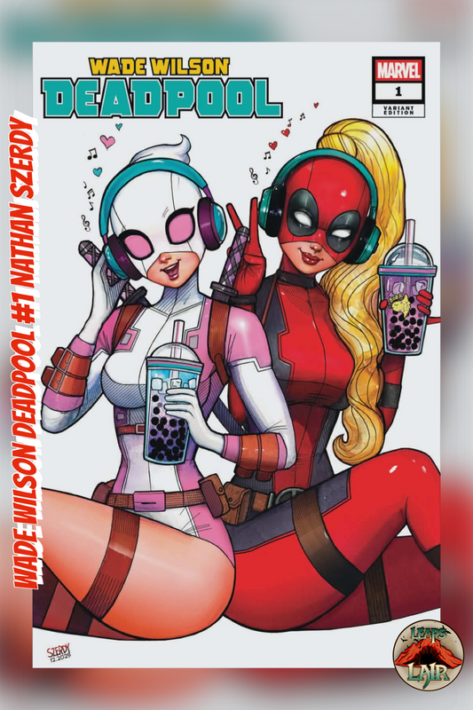 Wade Wilson: Deadpool #1 – Szerdy Exclusive (Lady Deadpool & Gwenpool) | 02/11