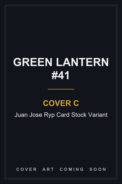 Green Lantern #41 Cover C Juan Jose Ryp Card Stock Variant - cover art coming soon