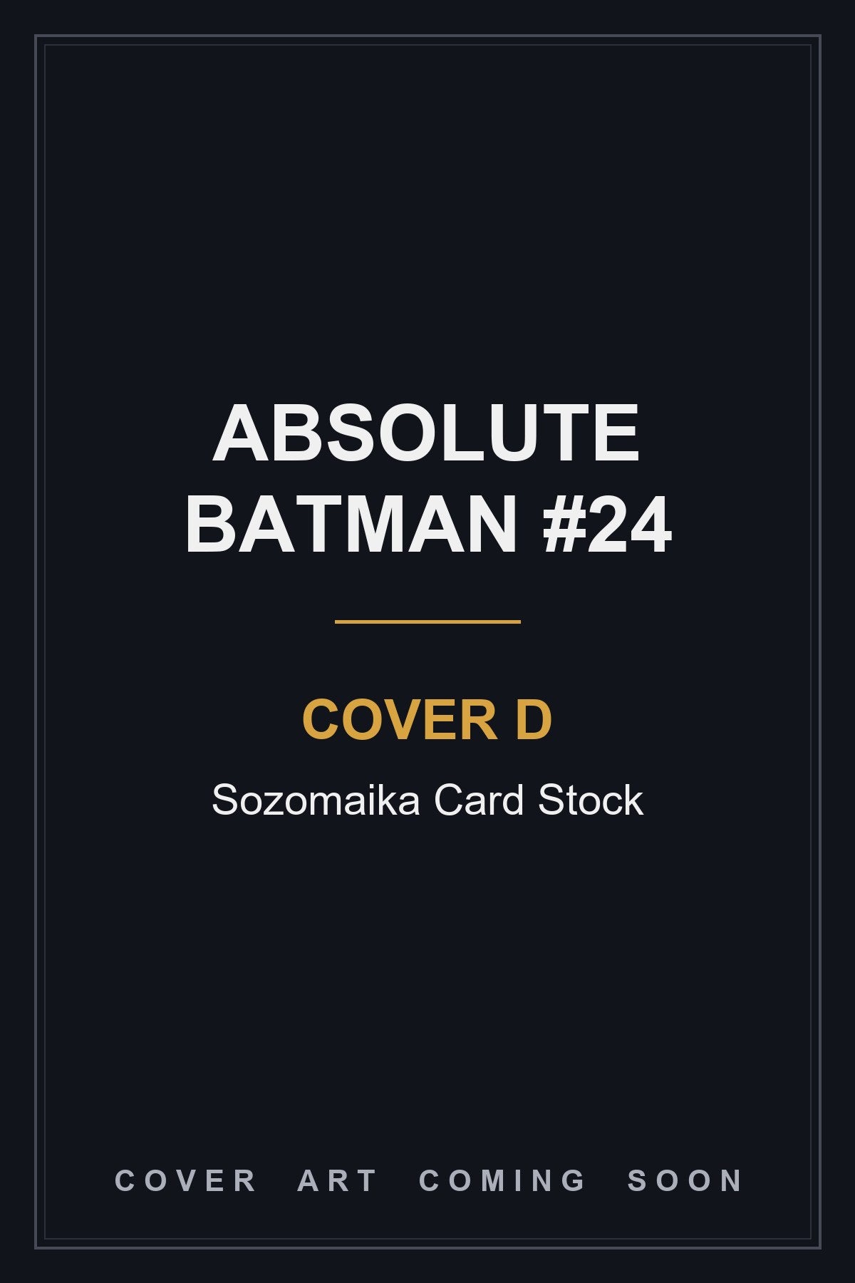 Absolute Batman #24 Cover D Sozomaika Card Stock — cover art coming soon