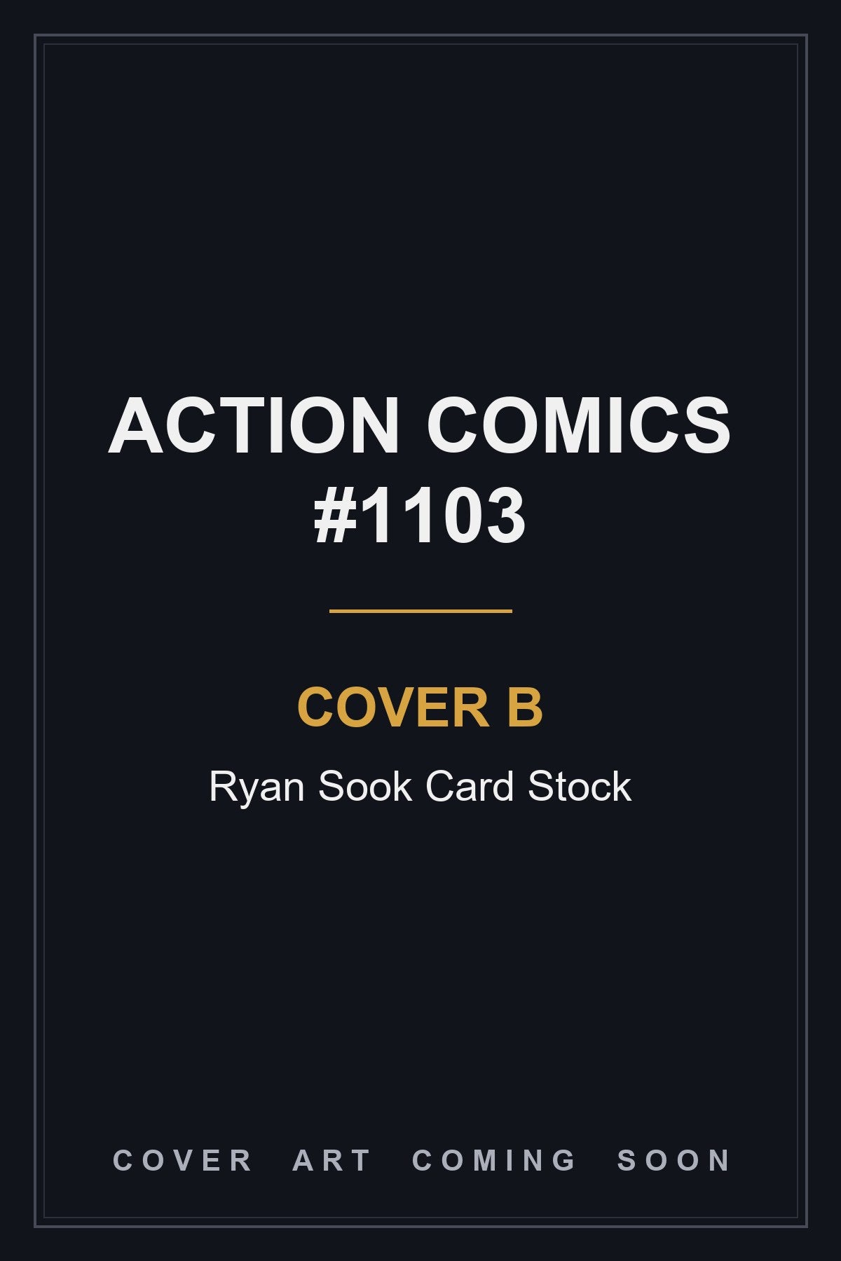 Action Comics #1103 Cover B Ryan Sook Card Stock - cover art coming soon