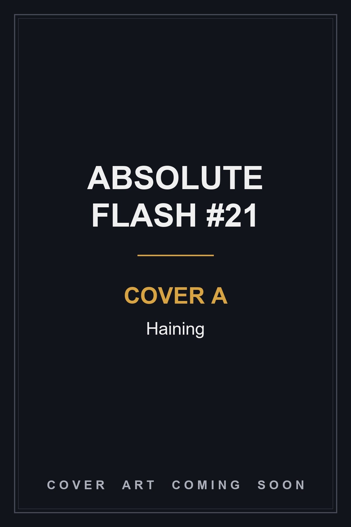 Absolute Flash #21 Cover A Haining — cover art coming soon