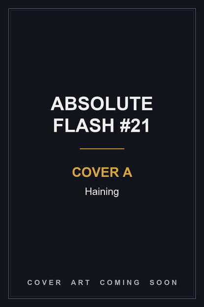 Absolute Flash #21 Cover A Haining — cover art coming soon