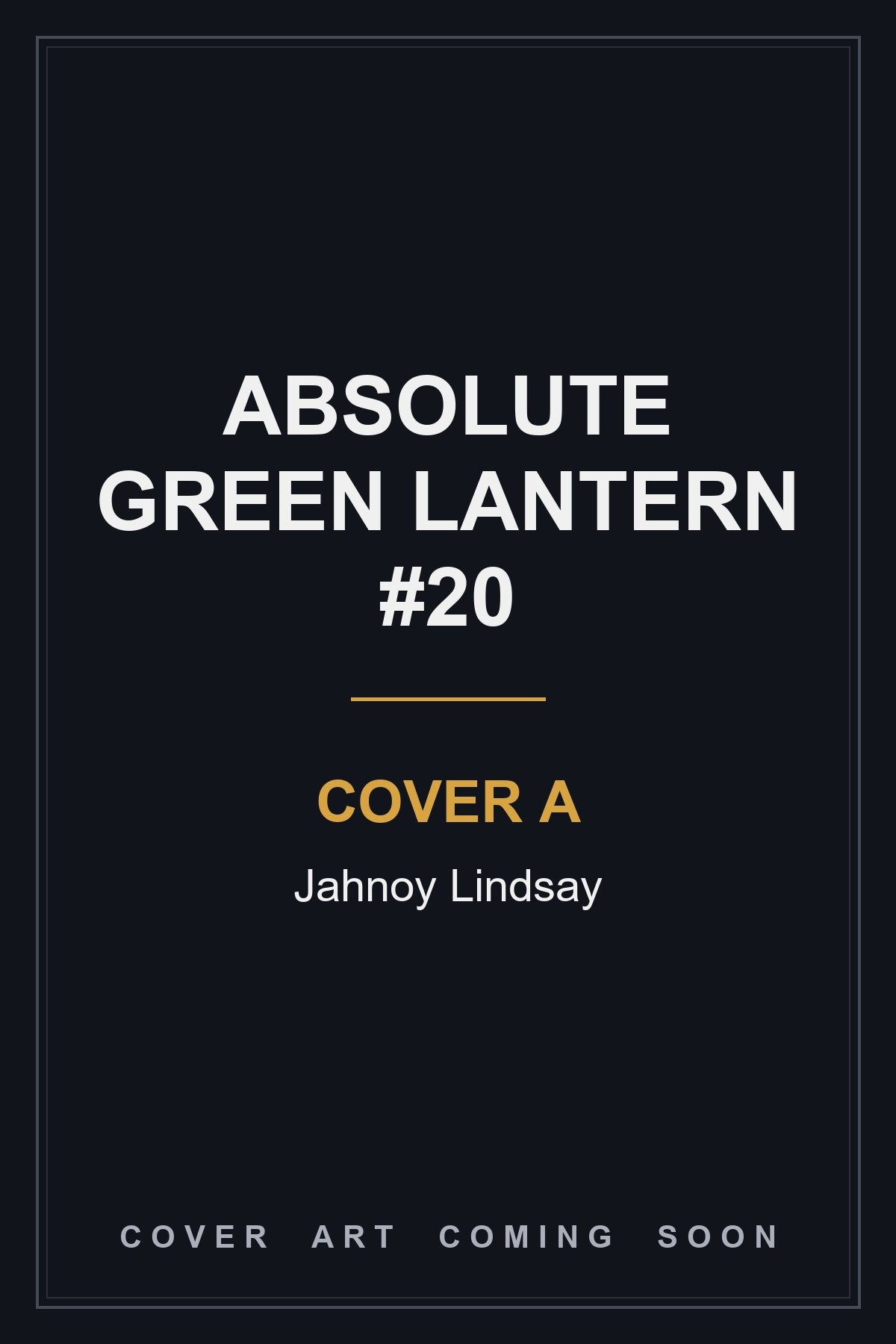 Absolute Green Lantern #20 Cover A Jahnoy Lindsay — cover art coming soon