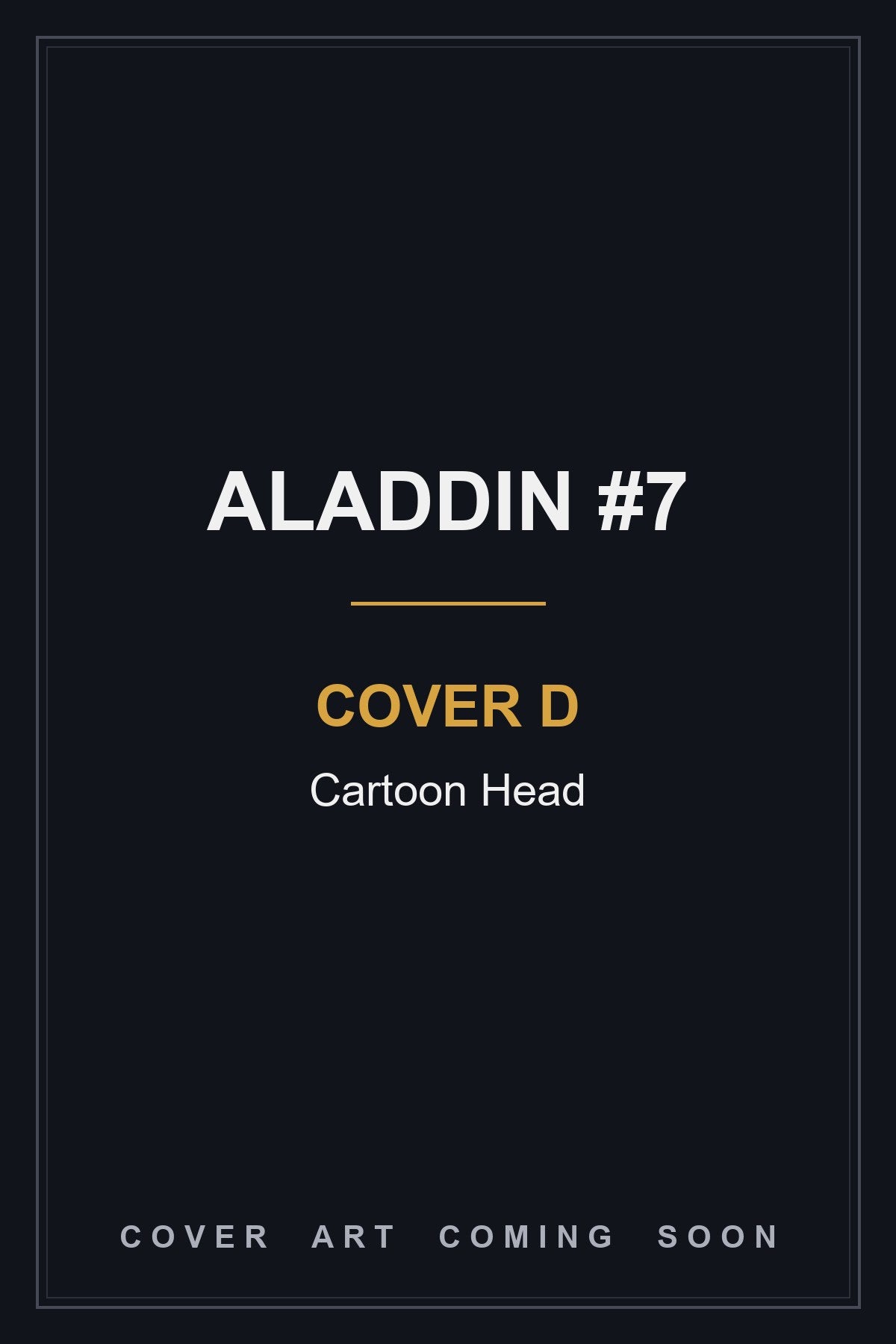Aladdin #7 Cover D Cartoon Head - cover art coming soon