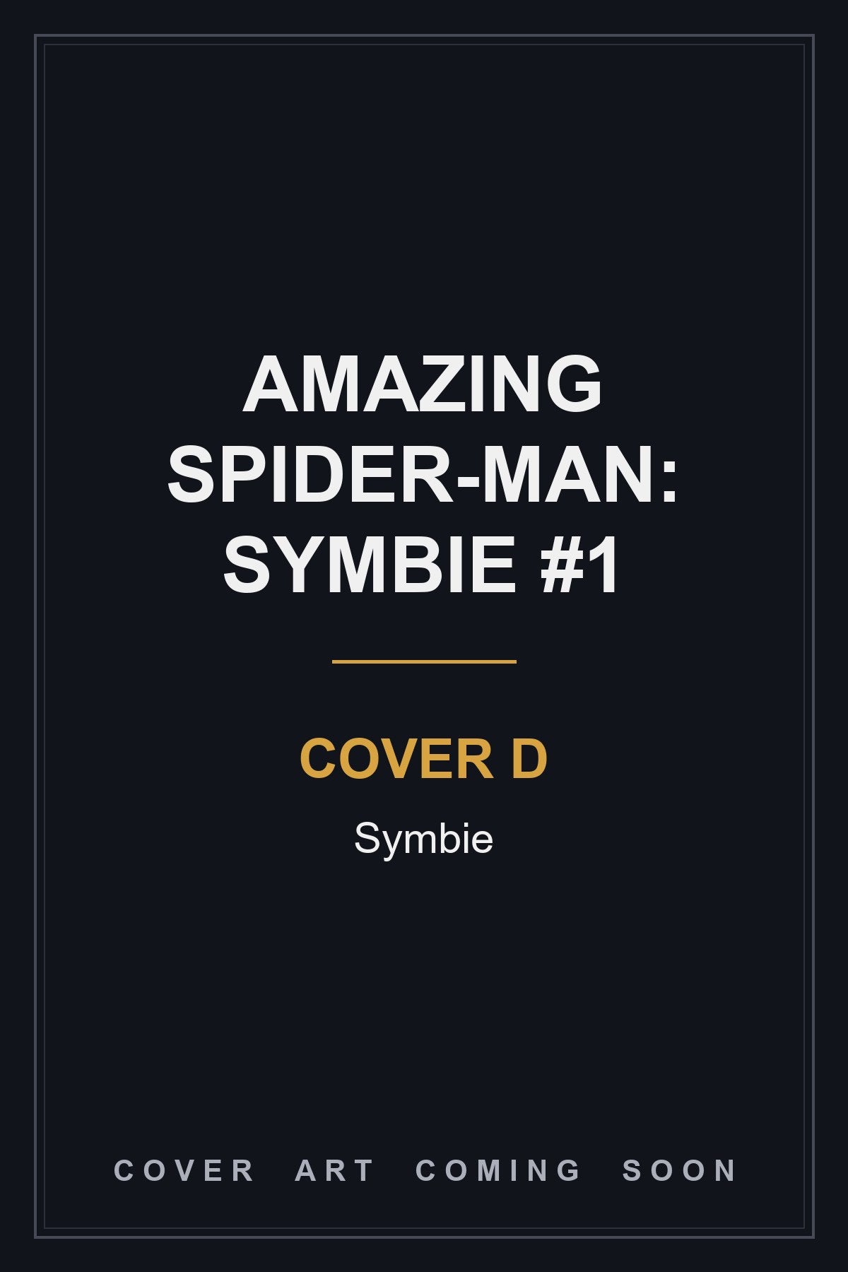 Amazing Spider-Man: Symbie #1 Cover D Symbie - cover art coming soon