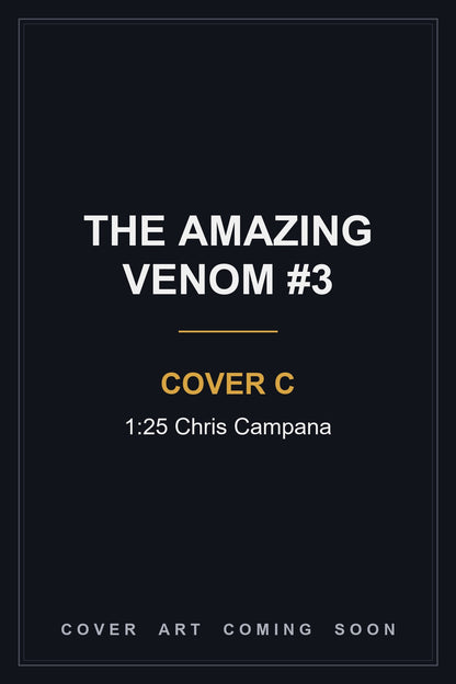The Amazing Venom #3 Cover C 1:25 Chris Campana — cover art coming soon