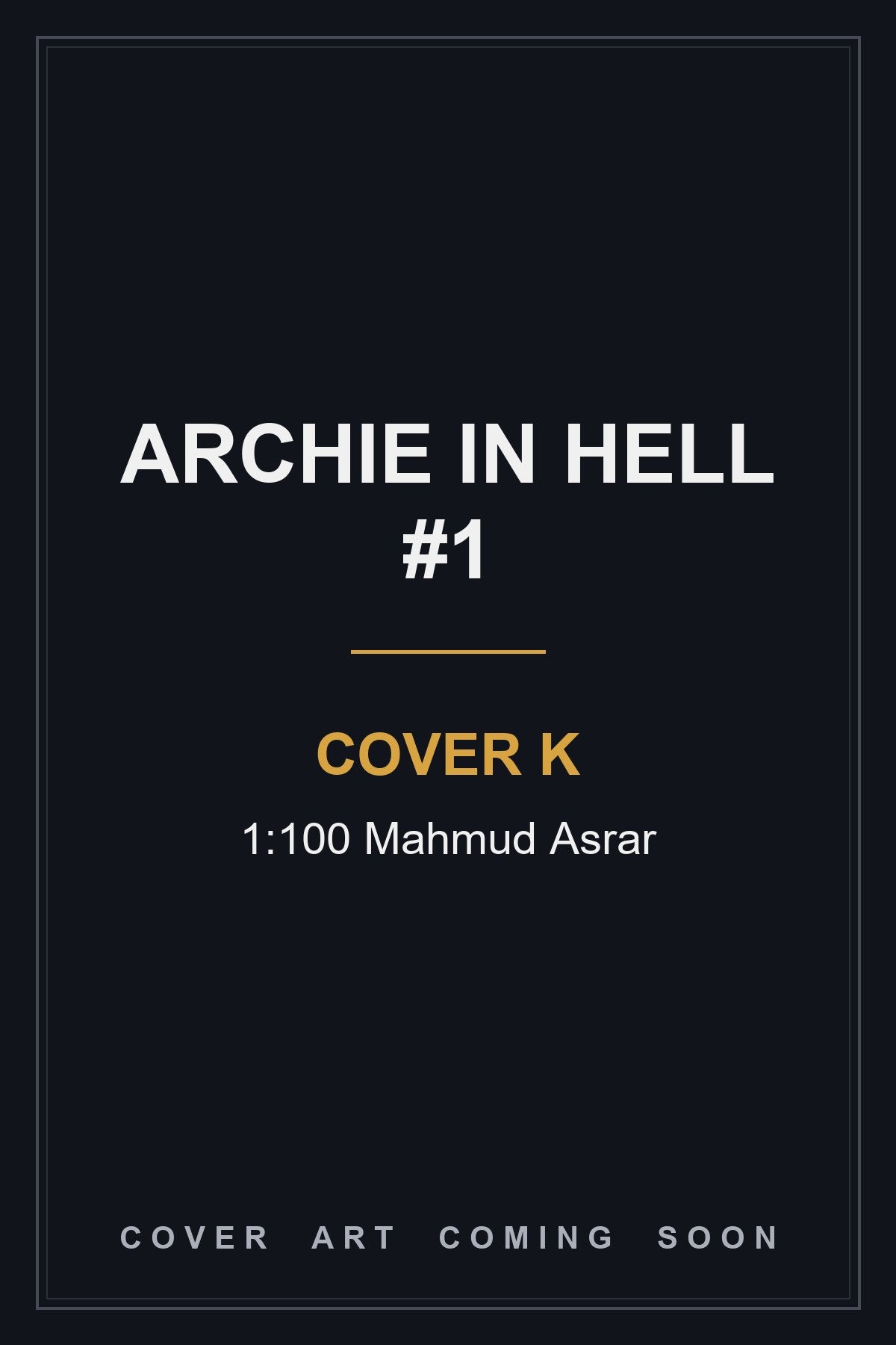 Archie in Hell #1 Cover K 1:100 Mahmud Asrar — cover art coming soon