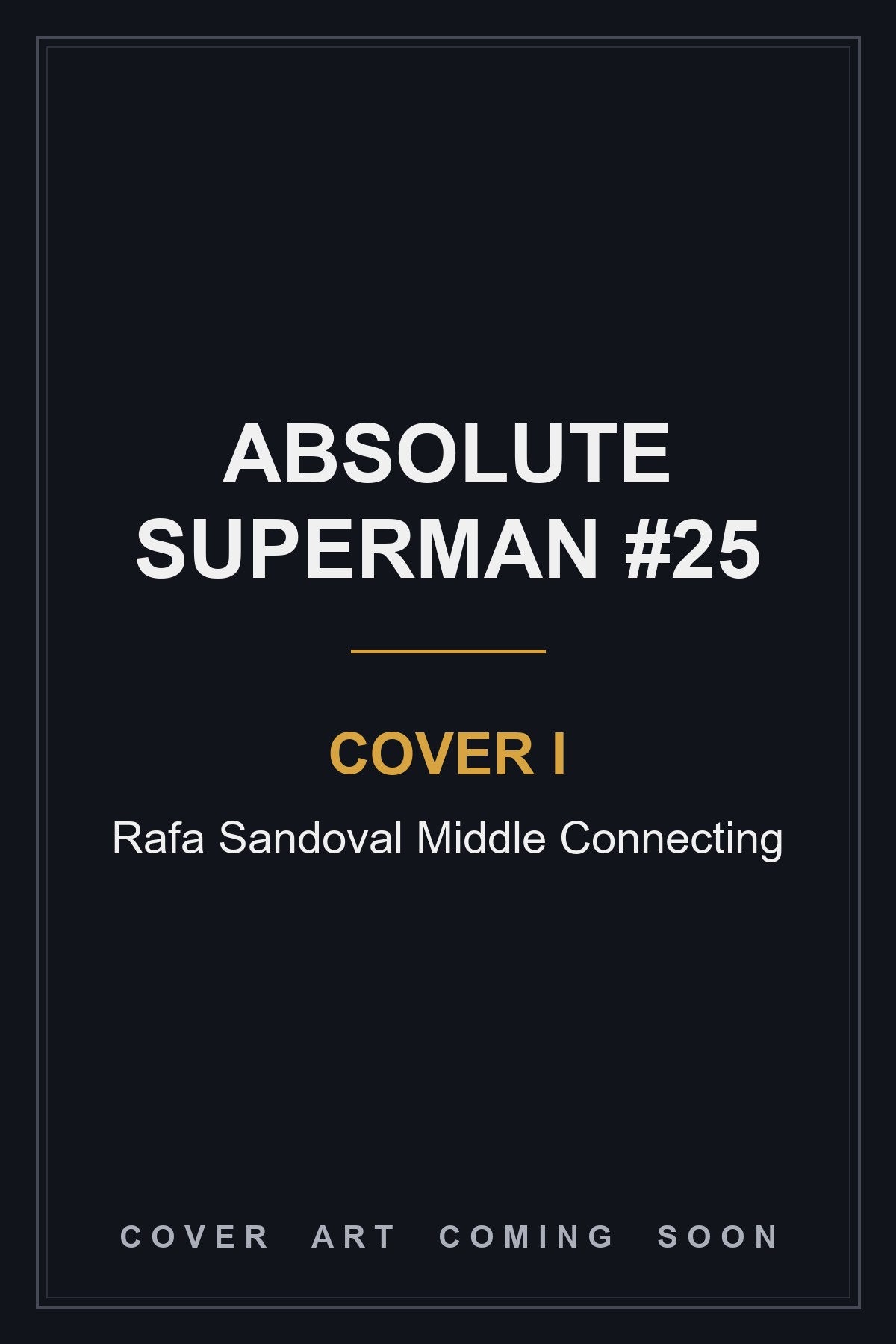 Absolute Superman #25 Cover I Rafa Sandoval Middle Connecting — cover art coming soon