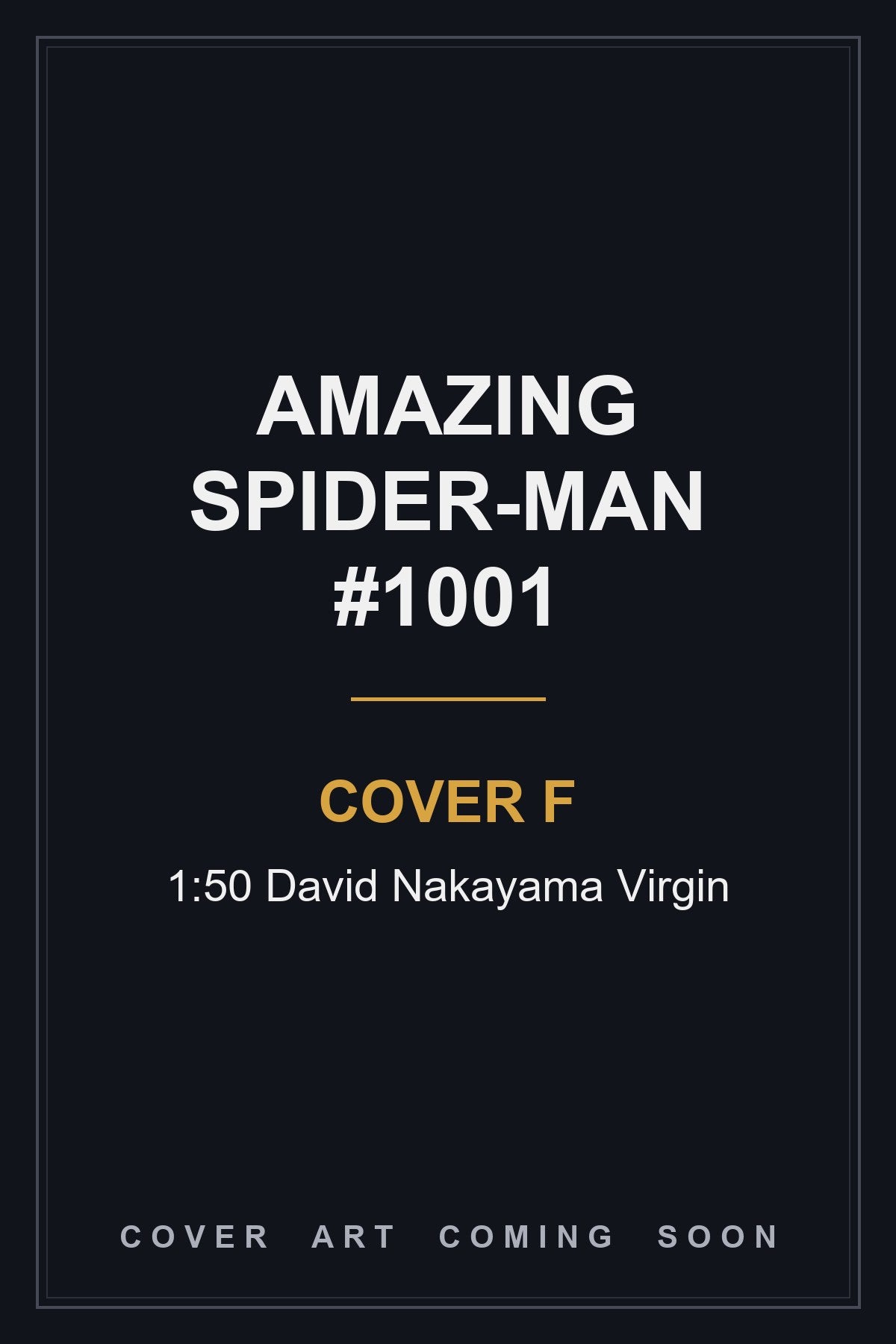 Amazing Spider-Man #1001 Cover F 1:50 David Nakayama Virgin — cover art coming soon