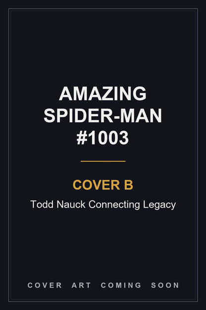 Amazing Spider-Man #1003 Cover B Todd Nauck Connecting Legacy — cover art coming soon