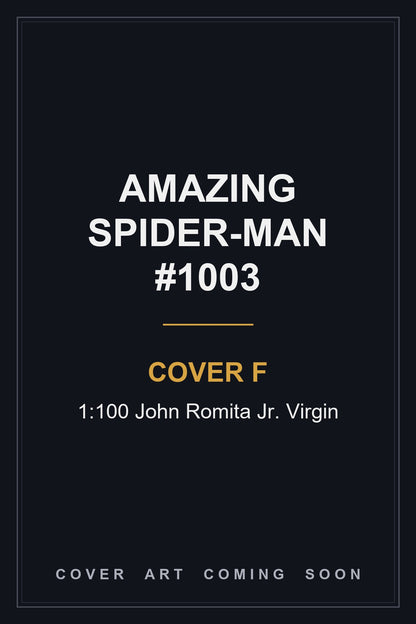 Amazing Spider-Man #1003 Cover F 1:100 John Romita Jr. Virgin — cover art coming soon