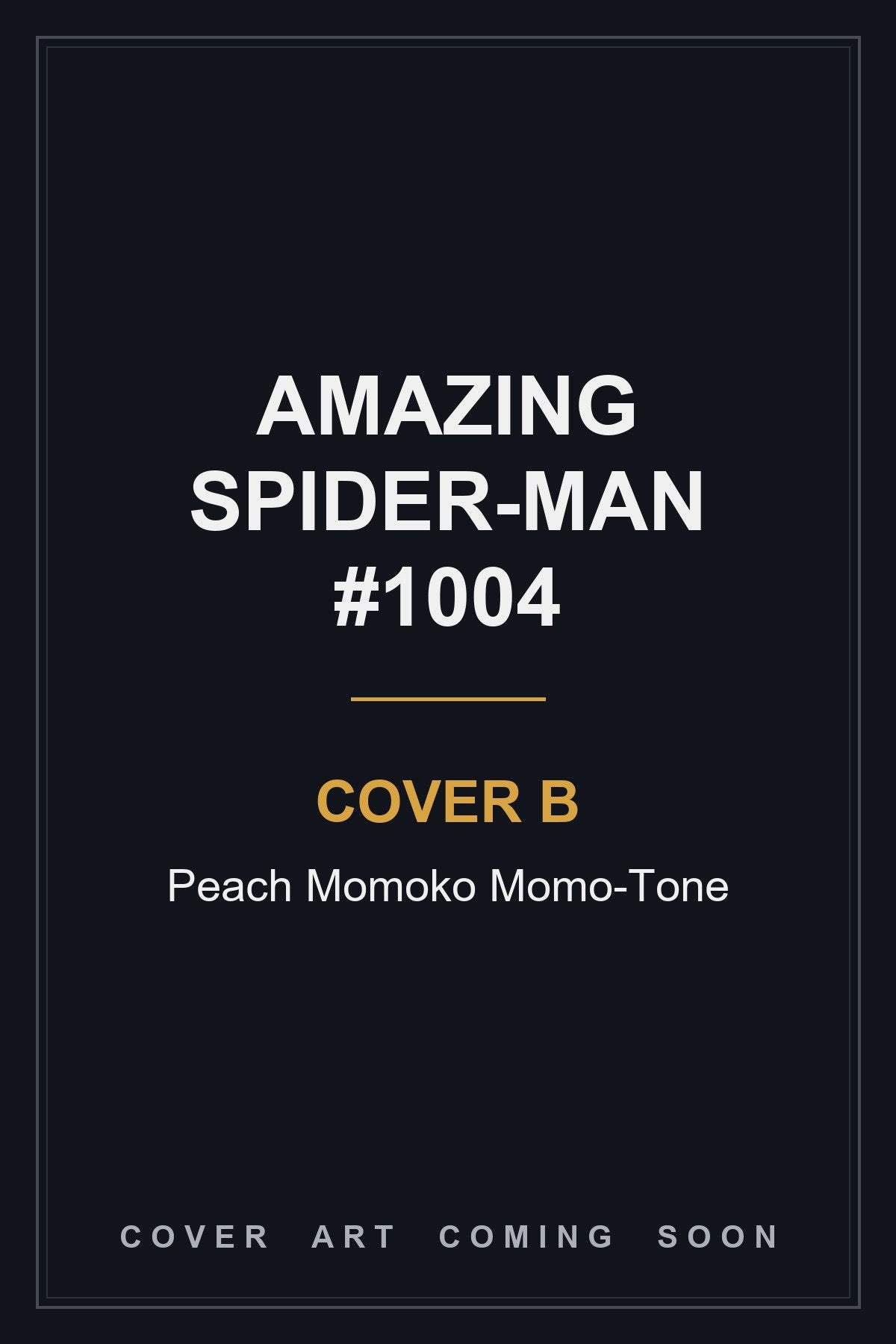 Amazing Spider-Man #1004 Cover B Peach Momoko Momo-Tone — cover art coming soon