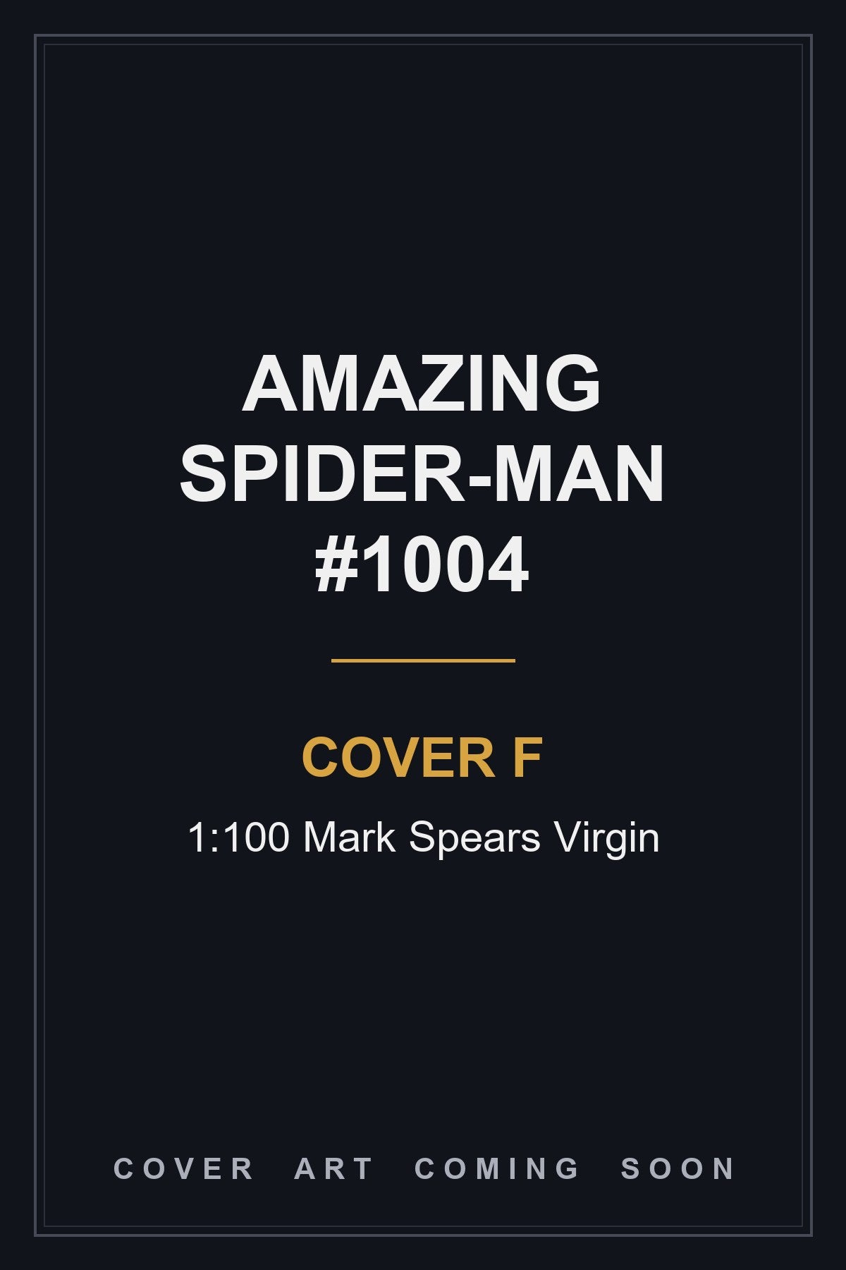 Amazing Spider-Man #1004 Cover F 1:100 Mark Spears Virgin — cover art coming soon