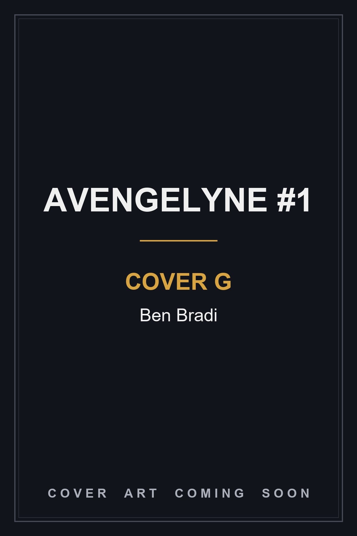 Avengelyne #1 Cover G Ben Bradi — cover art coming soon