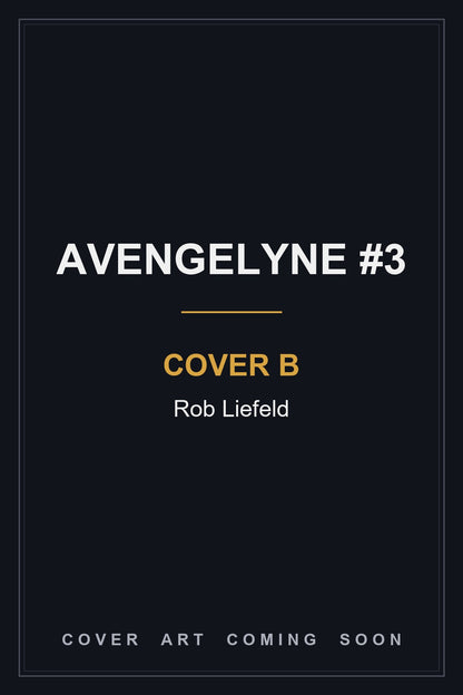 Avengelyne #3 Cover B Rob Liefeld - cover art coming soon