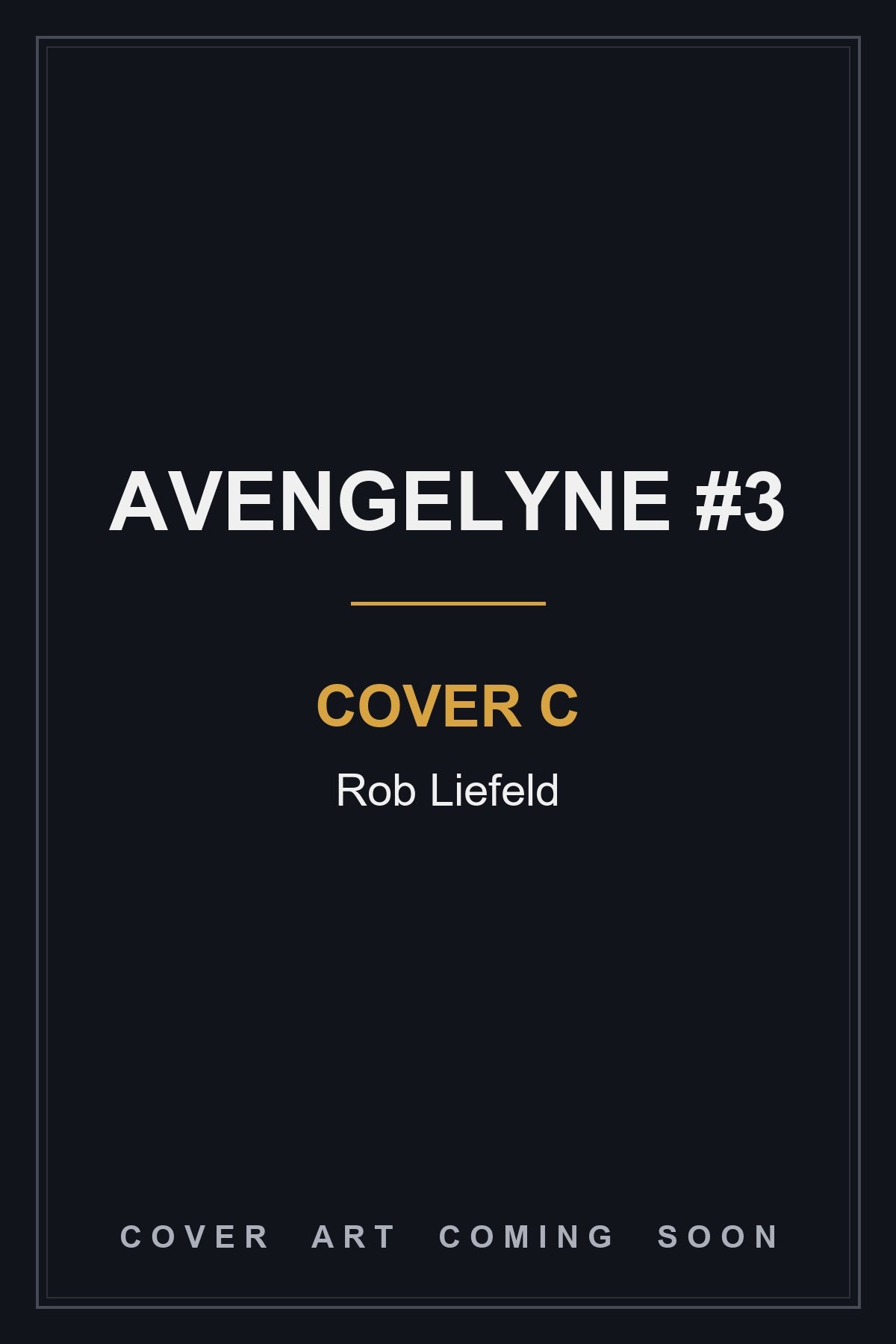 Avengelyne #3 Cover C Rob Liefeld - cover art coming soon