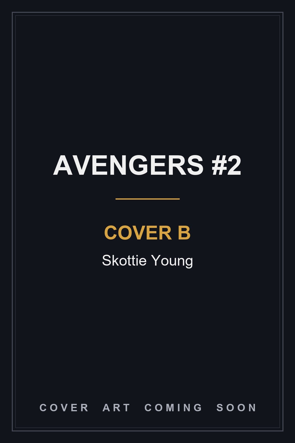 Avengers #2 Cover B Skottie Young - cover art coming soon