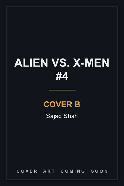 Alien vs. X-Men #4 Cover B Sajad Shah - cover art coming soon