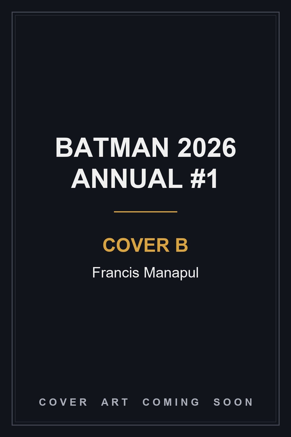 Batman 2026 Annual #1 Cover B Francis Manapul - cover art coming soon