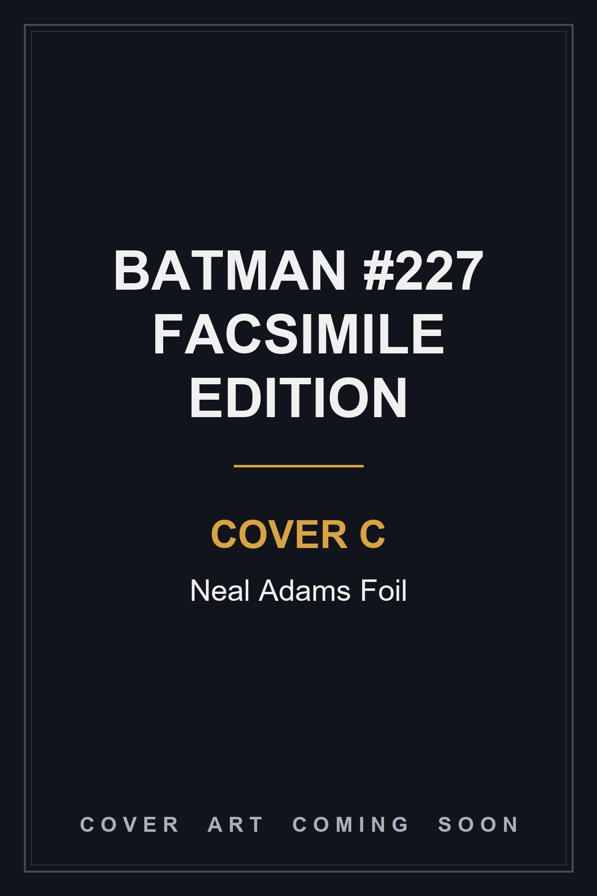 Batman #227 Facsimile Edition Cover C Neal Adams Foil — cover art coming soon