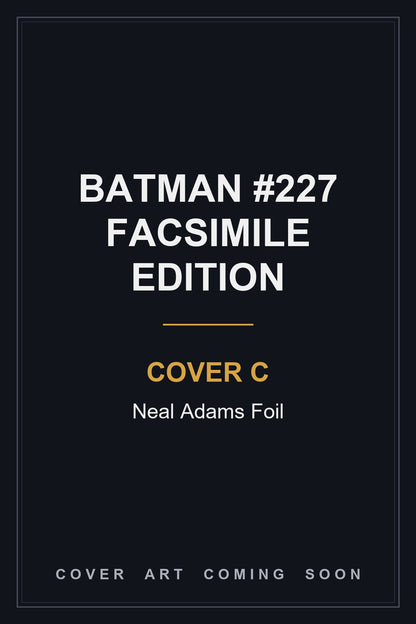 Batman #227 Facsimile Edition Cover C Neal Adams Foil — cover art coming soon