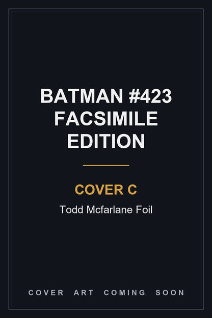 Batman #423 Facsimile Edition Cover C Todd Mcfarlane Foil — cover art coming soon