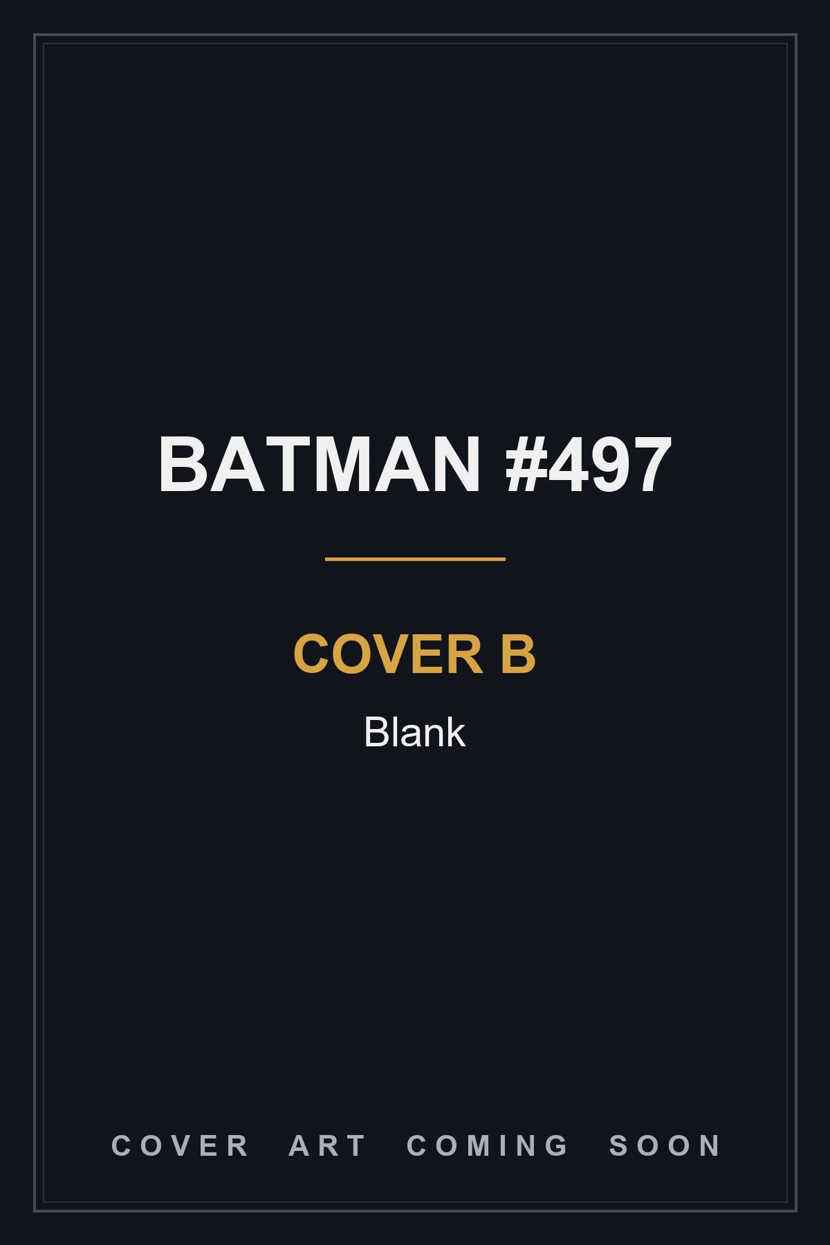 Batman #497 Cover B Blank - cover art coming soon
