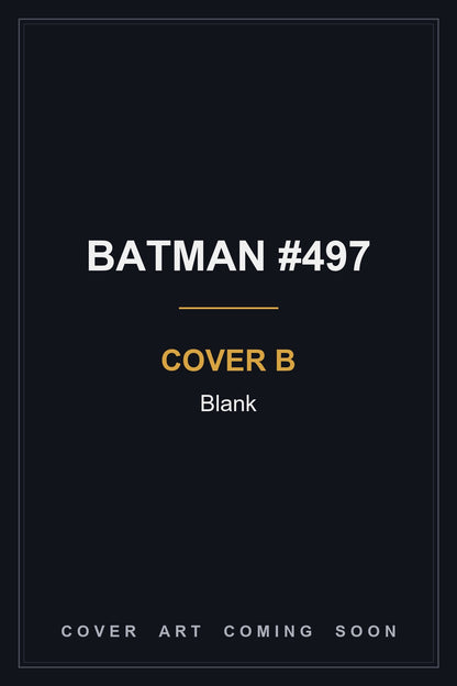 Batman #497 Cover B Blank - cover art coming soon