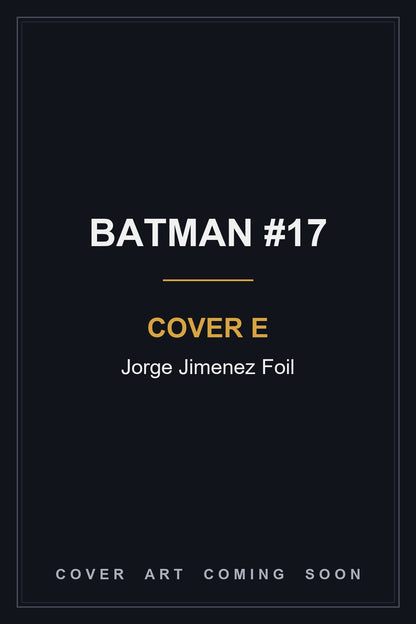 Batman #17 Cover E Jorge Jimenez Foil - cover art coming soon
