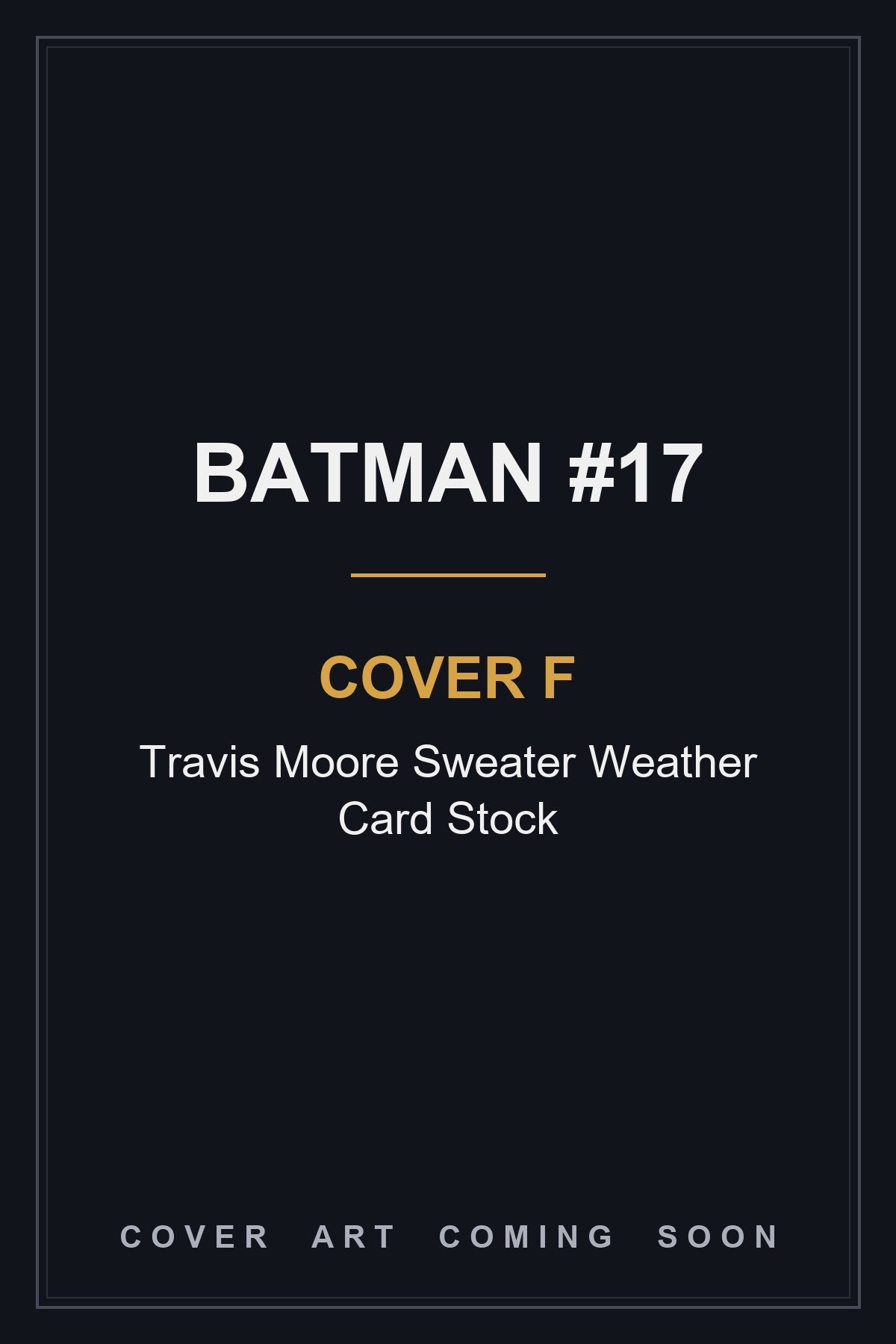 Batman #17 Cover F Travis Moore Sweater Weather Card Stock - cover art coming soon